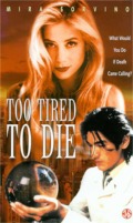 Too Tired To Die